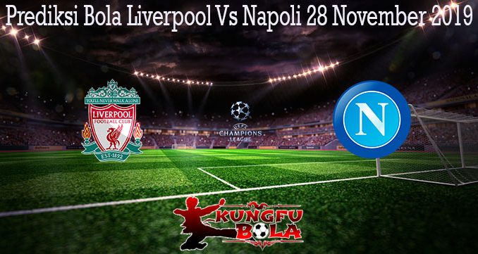 Prediksi Bola Liverpool Vs Napoli 28 November 2019
