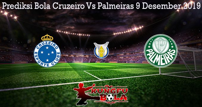 Prediksi Bola Cruzeiro Vs Palmeiras 9 Desember 2019