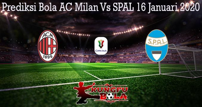 Prediksi Bola AC Milan Vs SPAL 16 Januari 2020