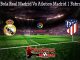 Prediksi Bola Real Madrid Vs Atletico Madrid 1 Februari 2020