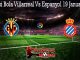 Prediksi Bola Villarreal Vs Espanyol 19 Januari 2020