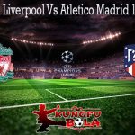 Prediksi Bola Liverpool Vs Atletico Madrid 12 Maret 2020